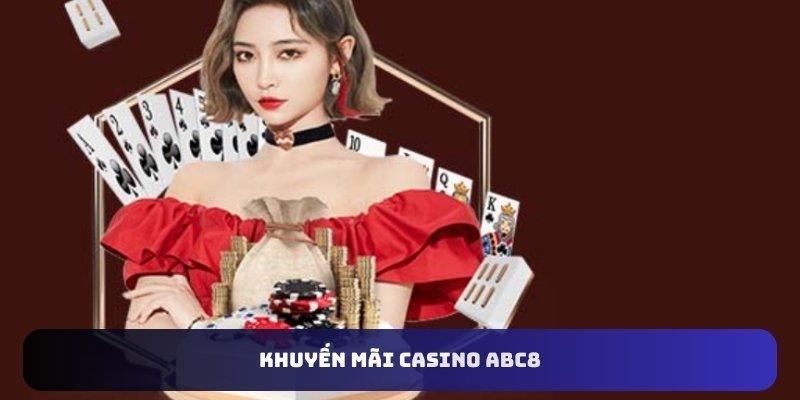 Khuyến mãi Casino ABC8