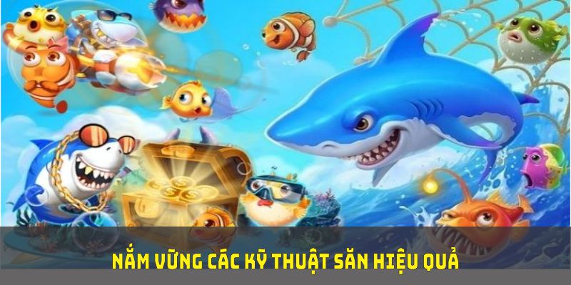 Nắm vững các kỹ thuật săn hiệu quả từ bắn cá tiên tại ABC8