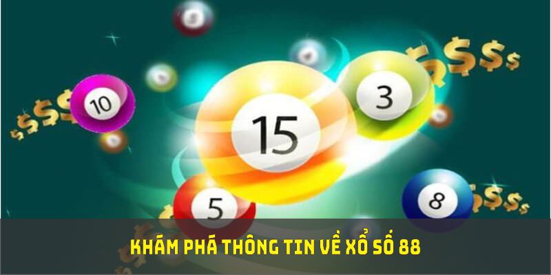 Khám phá thông tin về xổ số 88 tại sảnh ABC8 chứng uy tín