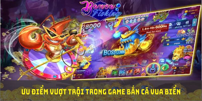 Đánh giá những ưu điểm vượt trội trong game bắn cá vua biển